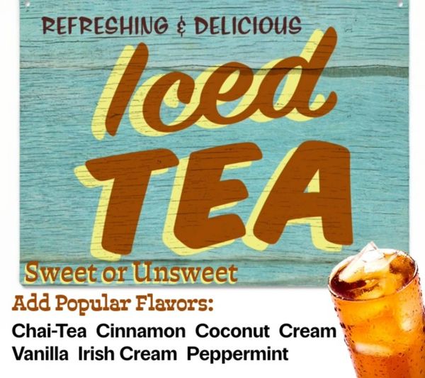 Flavored sweet tea.  Best iced tea in Alpine, Texas. Customized tea flavors.  Alpine favorite. 
