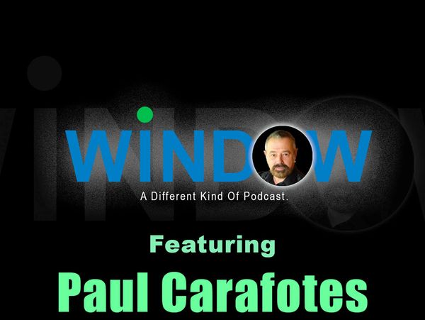 WINDOW EPISODE 2 features actor, writer, director, musician, Paul Carafotes. 
