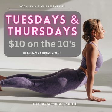 $10 yoga class on Tuesdays and Thursdays