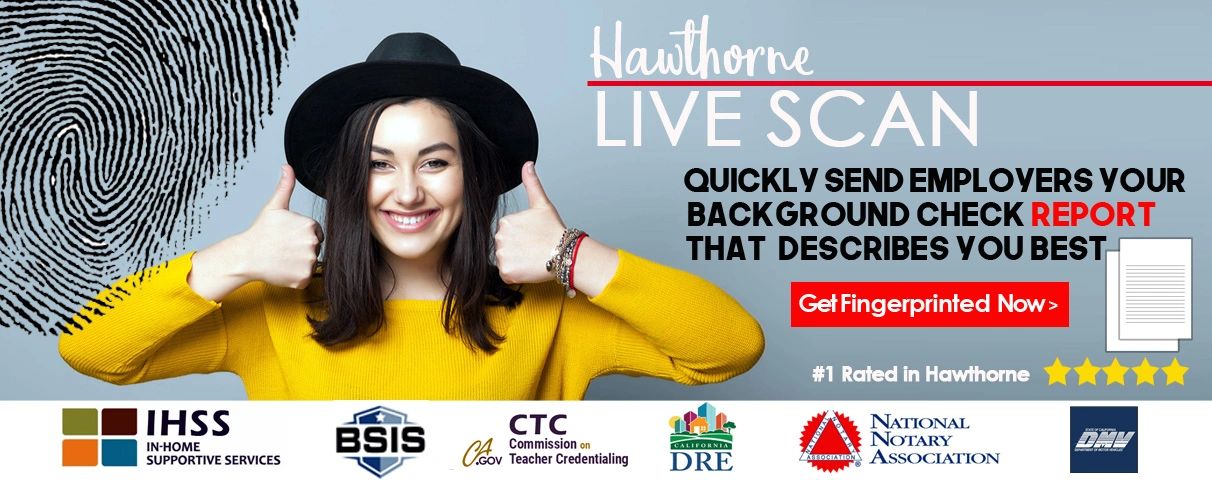 Hawthorne Live Scan 10am 5pm (Walk ins Welcome)