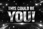 Bold text saying 'THIS COULD BE YOU!' with a bright, starry background.