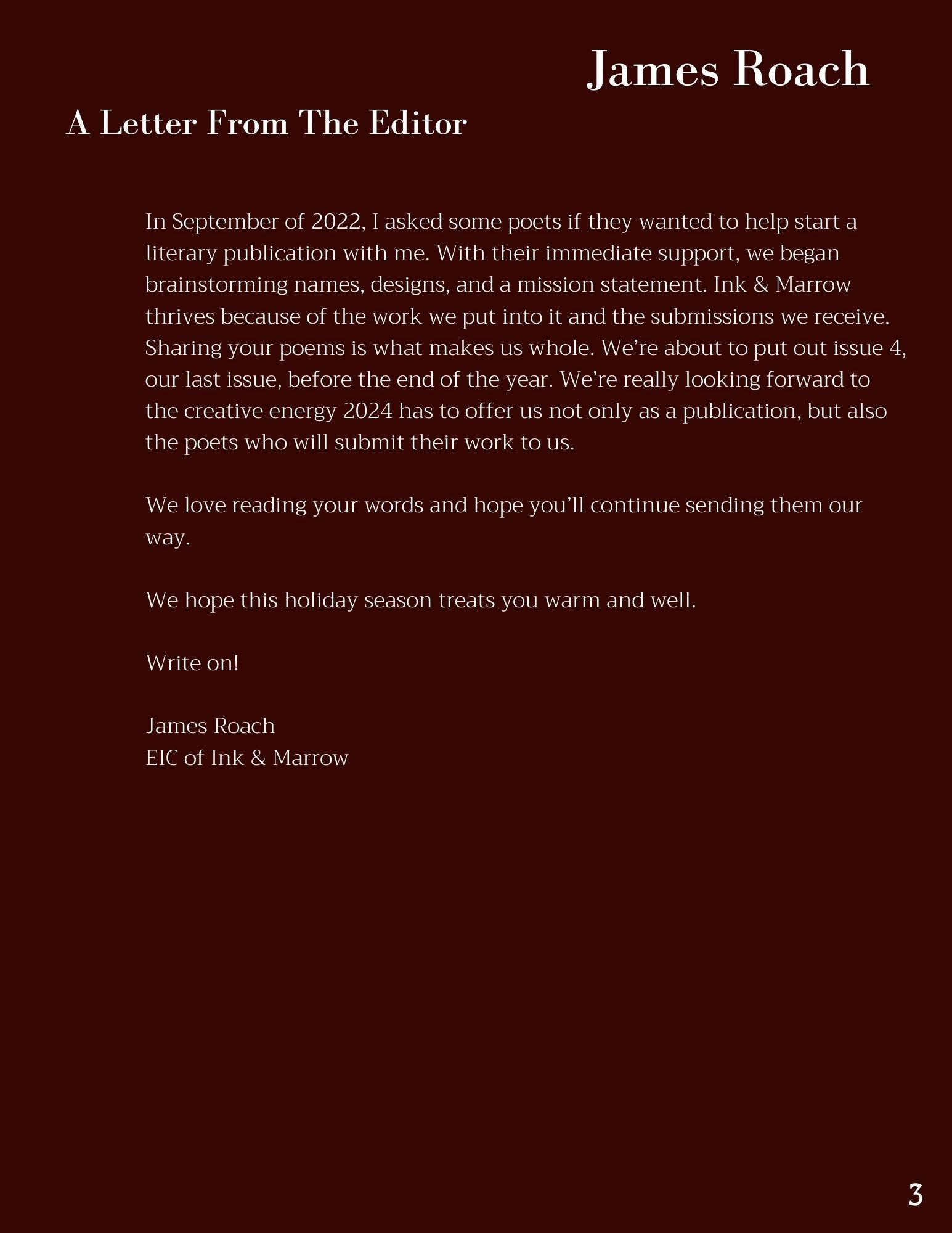 Letter from editor James Roach about starting Ink &amp; Marrow literary publication and upcoming issue 4.