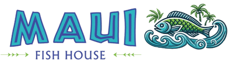Maui Fish House.