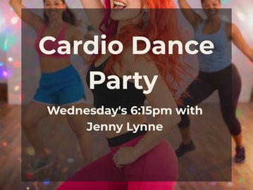 Energetic cardio dance party every Wednesday at 6:15pm with Jenny Lynne.