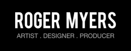 Roger Myers
ARTIST designer producer 