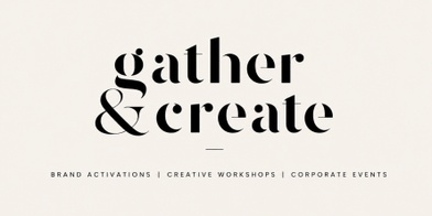 Gather and Create