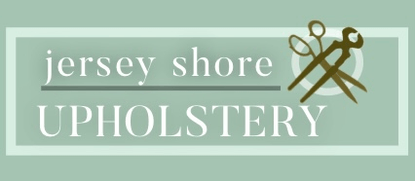 Jersey Shore 
Upholstery