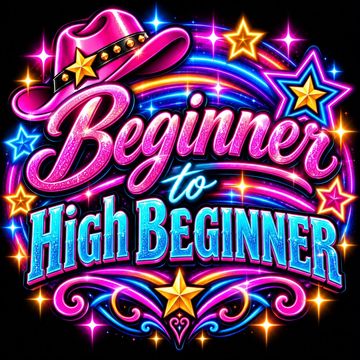 Colorful neon text saying Beginner to High Beginner with stars and a hat.