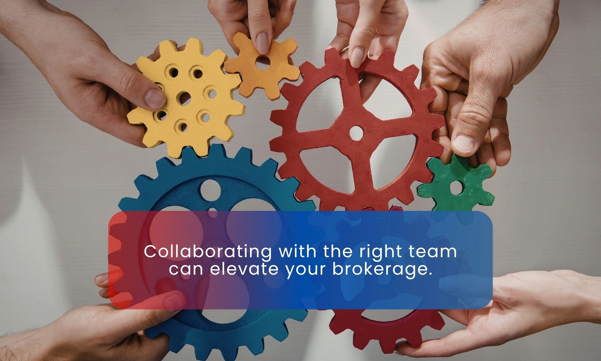 Collaborating with the right team can elevate your brokerage.