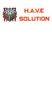 H.A.V.E Solution