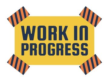 Sign saying 'WORK IN PROGRESS' taped with orange and black striped tape.