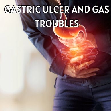 GASTRIC ULCER AND GAS TROUBLES