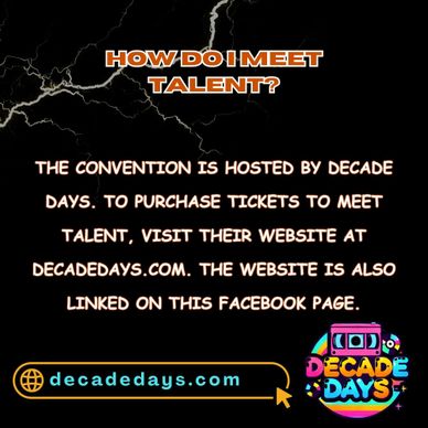 Information on how to meet talent at the Decade Days convention via their website.