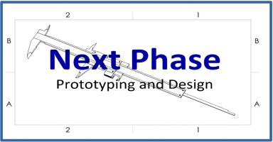 Next Phase 
Prototyping and Design
