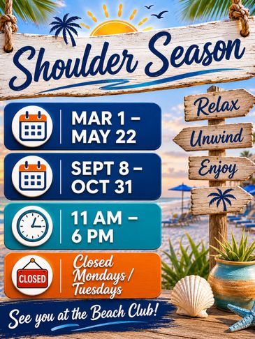 Beach club shoulder season dates and hours with relaxing vibes.