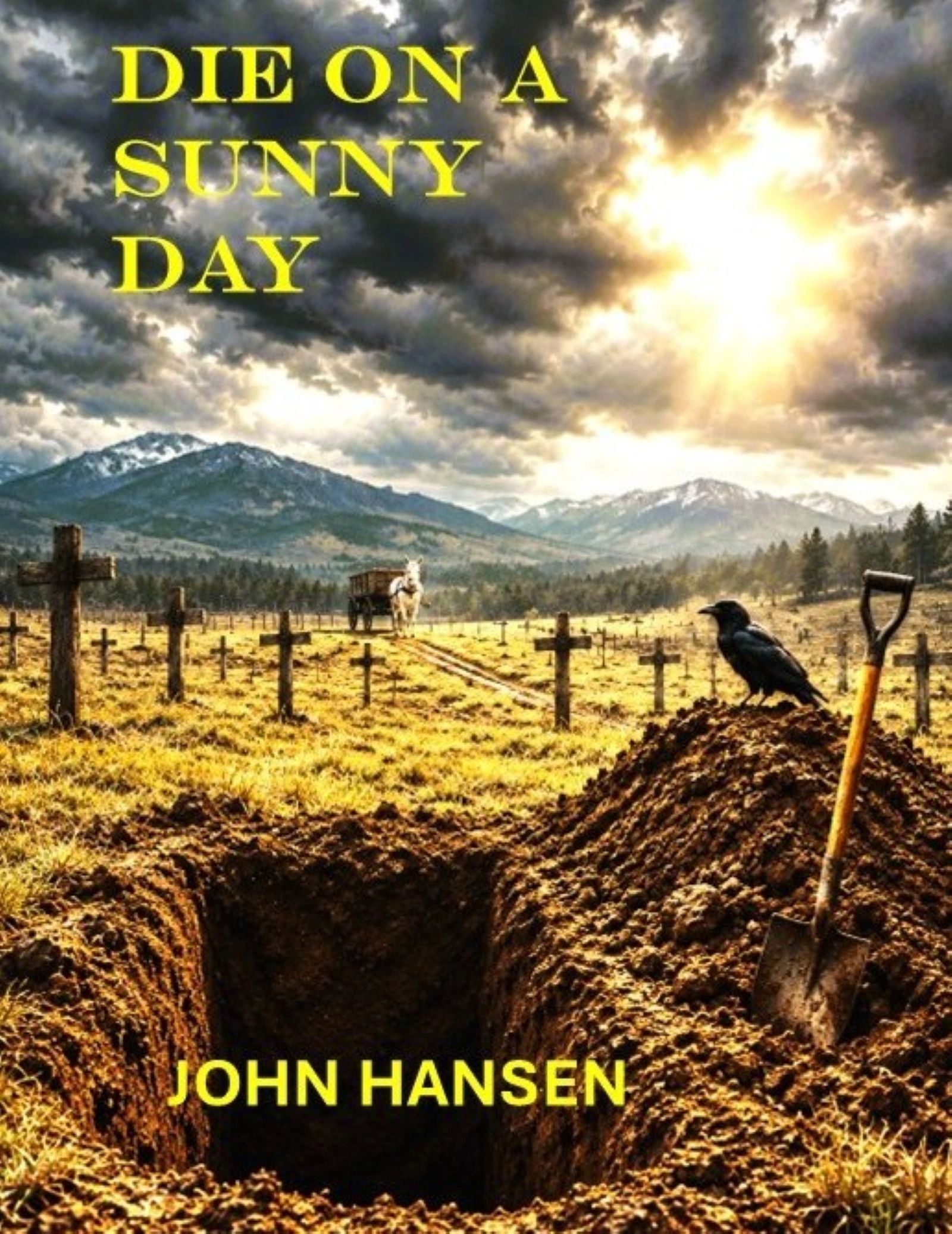 Graveyard scene with the text 'Die on a Sunny Day' by John Hansen.