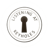 Listening at Keyholes
