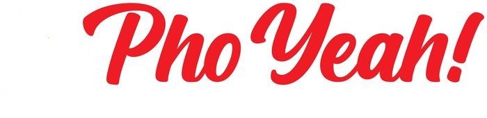 Pho Yeah!