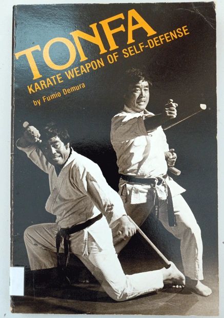 Tonfa: Karate Weapon of Self-Defense: by Fumio Demura