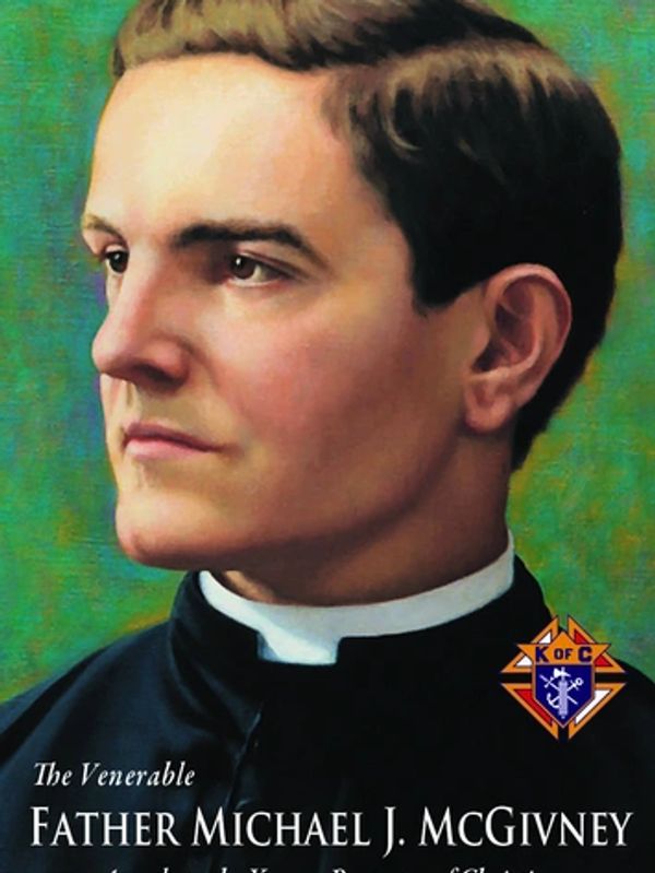 Portrait of Father Michael J. McGivney in clerical attire with Knights of Columbus emblem.