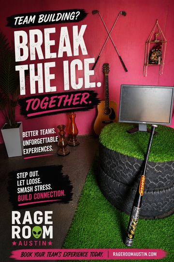 Team building advertisement for Rage Room Austin encouraging breaking the ice together.