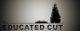 The Educated Cut
