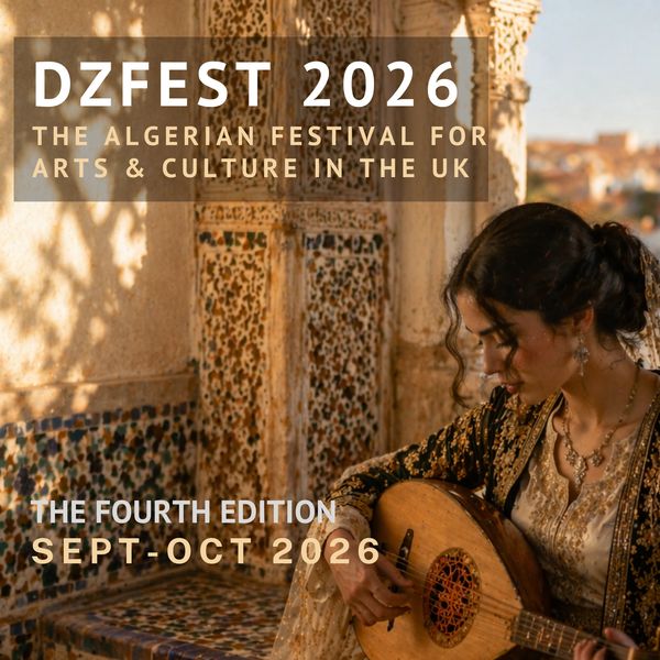 Algerian arts and culture festival DZFEST 2026 in the UK.