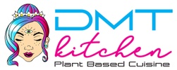 DMT KITCHEN. 
Plant Based Cuisine