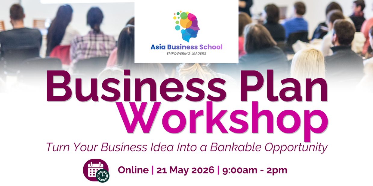 Business Plan Workshop by Asia Business School on May 21, 2026, online.