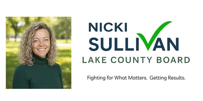Portrait of Nicki Sullivan, a candidate for Lake County Board, with campaign slogan.