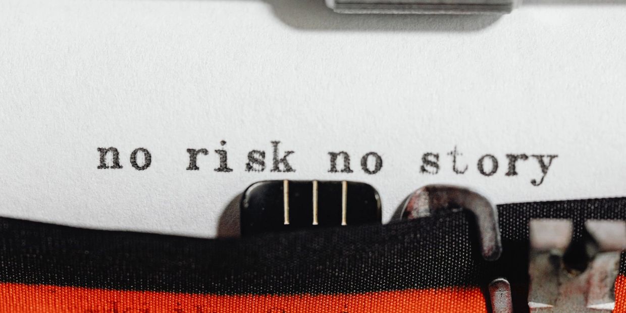 No risk no story