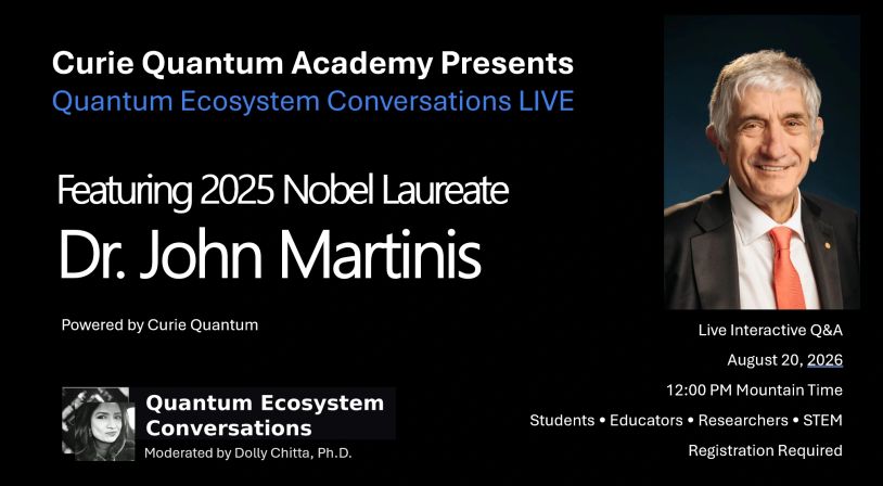 Curie Quantum Academy hosts Dr. John Martinis livestream Q&amp;A event.