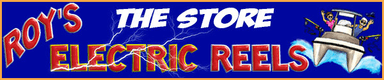 Roy's Electric Reels store