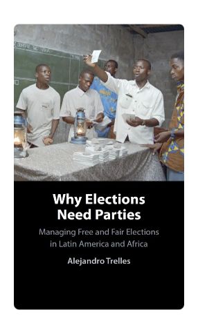 Why Elections Need Parties: Managing Free and Fair Elections in Latin America and Africa