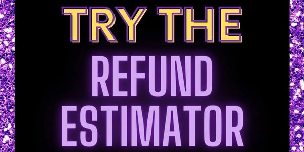 Get an estimate on your refund