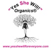 "Yes She Will!" Organics®️