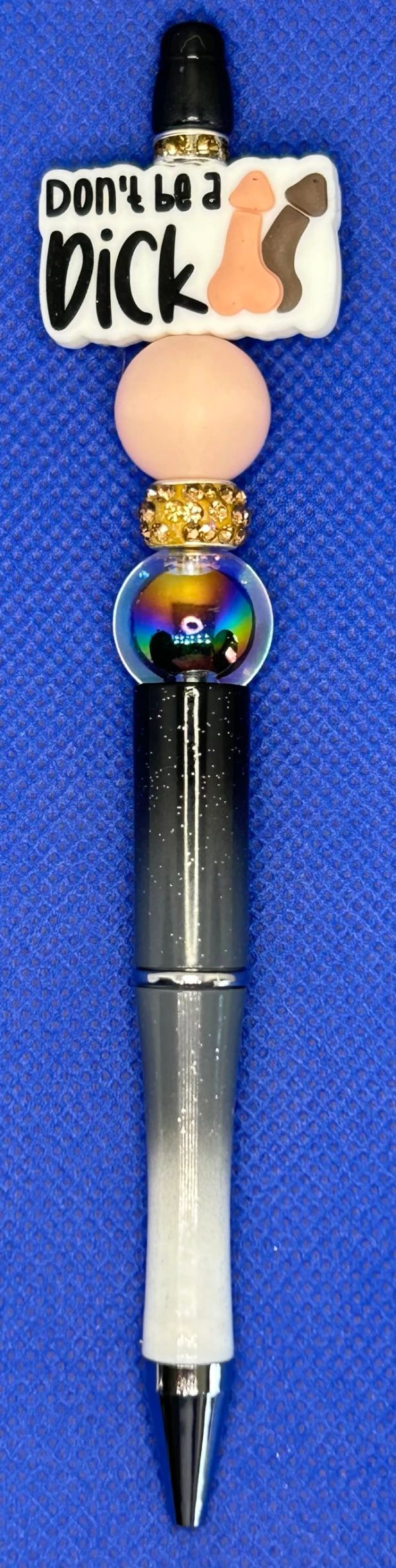 Don't Be a Dick Pen $6