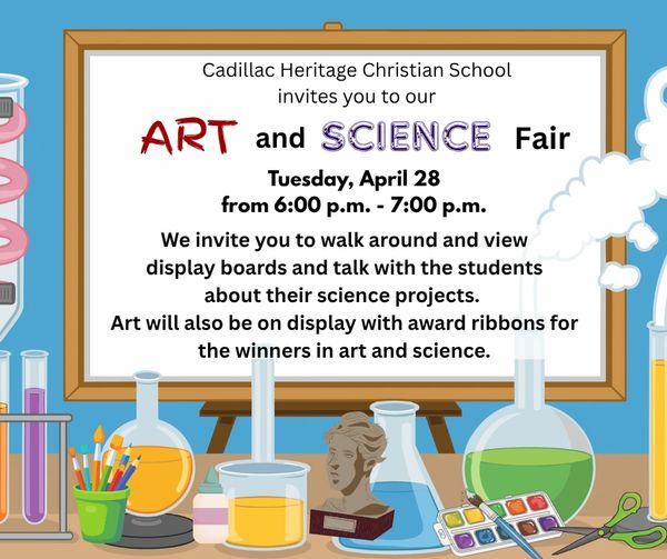 Invitation to Cadillac Heritage Christian School's Art and Science Fair on April 28.