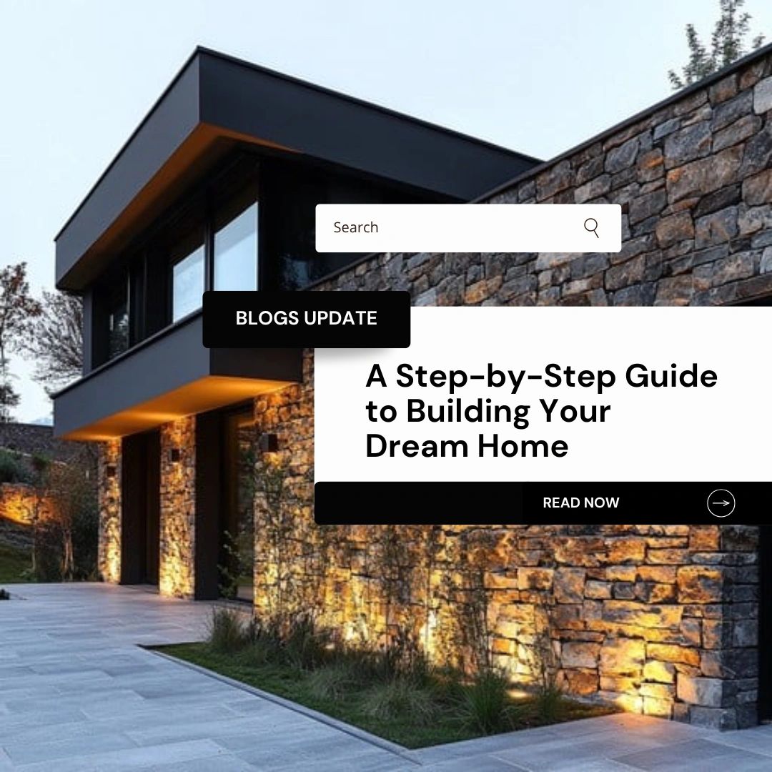 A Step-by-Step Guide to Building Your Dream Home
