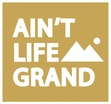 Ain't
Life 
Grand
