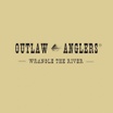 Outlaw Anglers