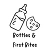Bottles & First Bites