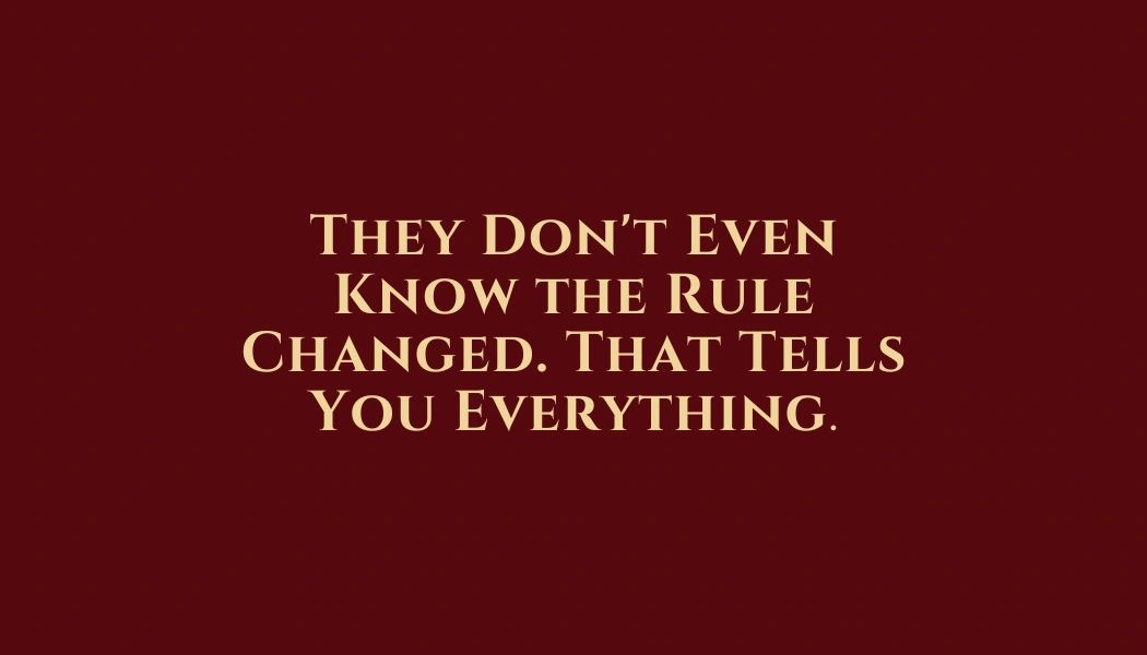 They Don't Even Know the Rule Changed. That Tells You Everything