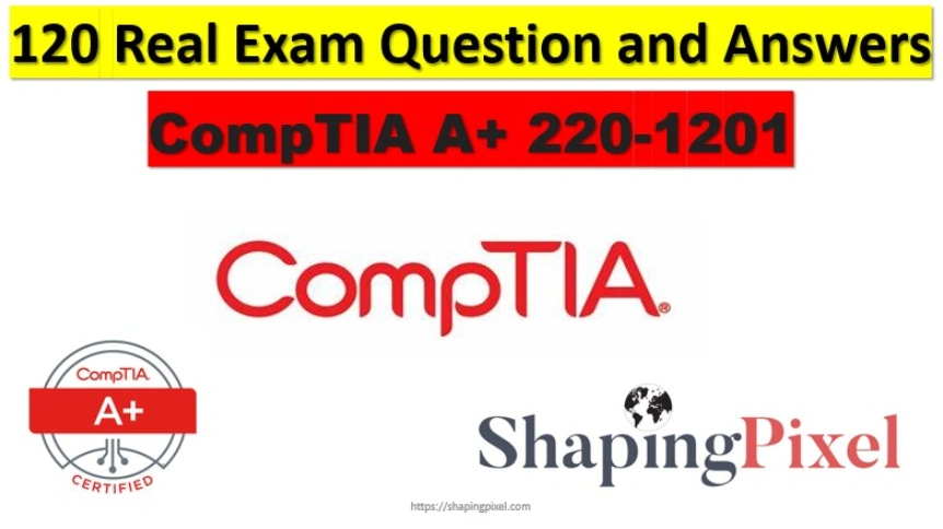 CompTIA A+ 220-1201 Certification Real Exam Q&A PDF Pack
