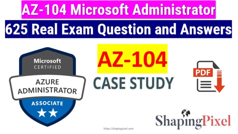 AZ-104 Microsoft Certified Azure Administrator Real Exam Q&A PDF Pack