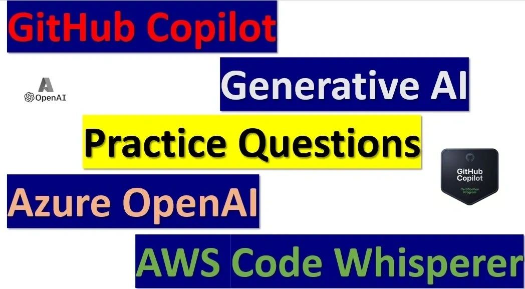40 Practice Questions | GitHub Copilot | Generative AI | Azure OpenAI ...