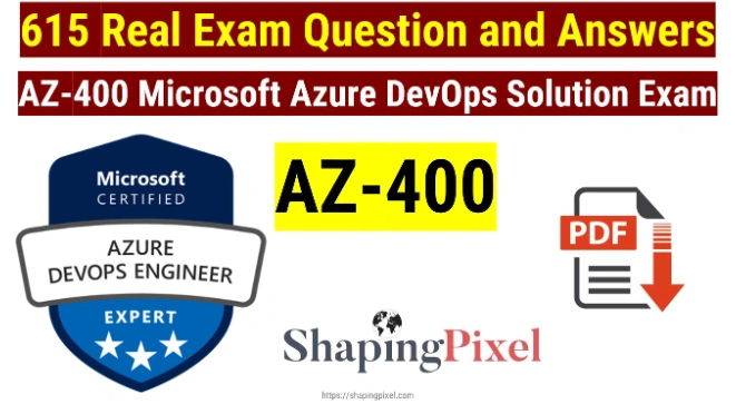 Microsoft Azure DevOps Engineer (AZ-400) Real Exam Q&A Dumps PDF PACK
