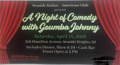 Comedy night with Goumba Johnny at Seaside Italian-American Club on April 18, 2026.