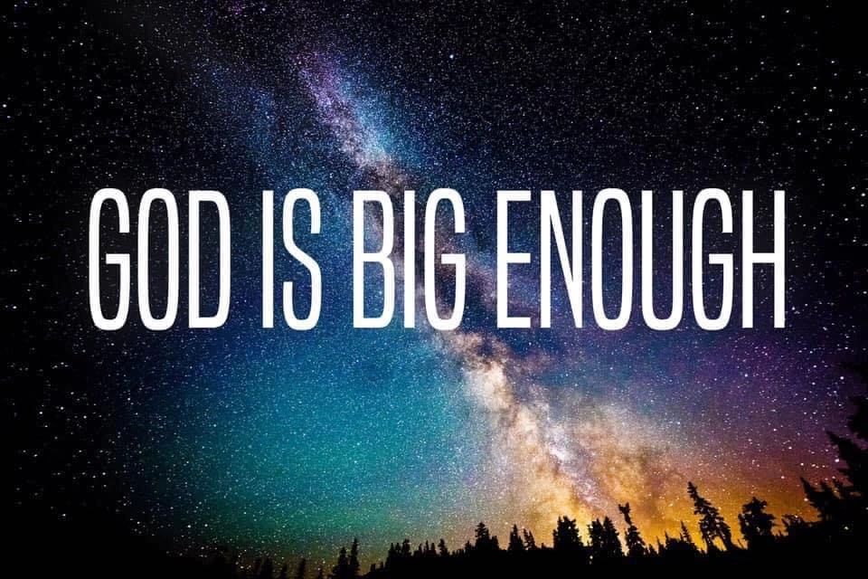 God Is Big Enough Is Expanding