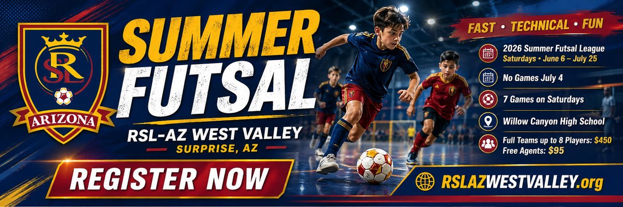 Summer Futsal League registration open for RSL-AZ West Valley in Surprise, Arizona.